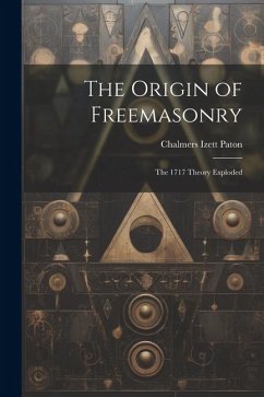 The Origin of Freemasonry - Paton, Chalmers Izett