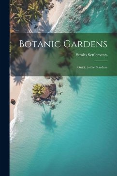 Botanic Gardens: Guide to the Gardens - Settlements, Straits