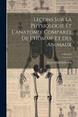 Leçons Sur La Physiologie Et L'anatomie Comparée De L'homme Et Des Animaux; Volume 9