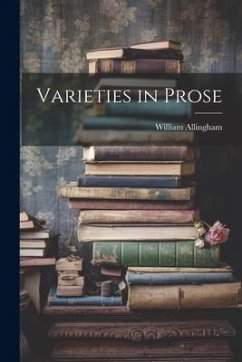 Varieties in Prose - Allingham, William