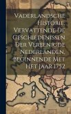 Vaderlandsche Historie, Vervattende De Geschiedenissen Der Vereenigde Nederlanden, Beginnende Met Het Jaar 1752