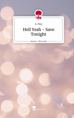 Hell Yeah - Save Tonight. Life is a Story - story.one - May, A.