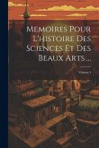 Memoires Pour L'histoire Des Sciences Et Des Beaux Arts ...; Volume 4