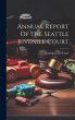 Annual Report Of The Seattle Juvenile... - Bild 1