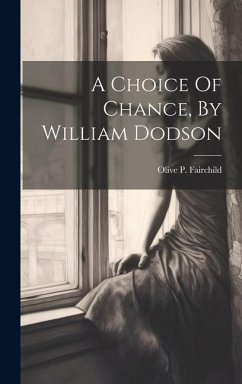 A Choice Of Chance, By William Dodson - Fairchild, Olive P.