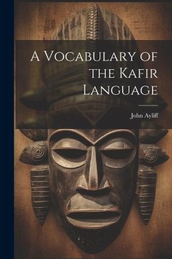 A Vocabulary of the Kafir Language - Ayliff, John