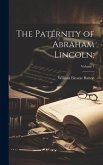 The Paternity of Abraham Lincoln;; Volume 1