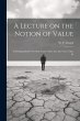 A Lecture on the Notion of Value - Bild 1