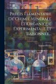 Précis Élémentaire De Chimie Minérale Et Organique Expérimentale Et Raisonnée...