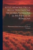 Atti e Memorie Della Regia Deputazione di Storia Patria per le Provincie di Romagna