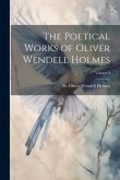 The Poetical Works of Oliver Wendell Holmes; Volume 2