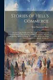 Stories of Hell's Commerce: Or, the Liquor Traffic in Its True Light. a Compilation of Interesting Stories, True Incidents, Striking Illustrations