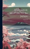 The Labor Movement In Japan; Volume 20