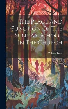 The Place And Function Of The Sunday School In The Church - Paret, William