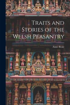 Traits and Stories of the Welsh Peasantry - Beale, Anne