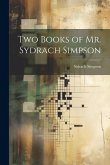 Two Books of Mr. Sydrach Simpson