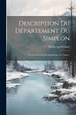 Description Du Département Du Simplon: Ou De La Ci-devant République Du Valais...