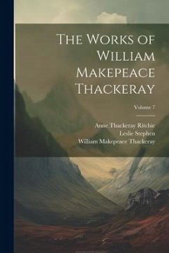 Cover The Works of William Makepeace Thackeray; Volume 7