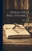 Morale De La Bible, Volume 2...