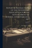 Report & Transactions of the Devonshire Association for the Advancement of Science, Literature and Art: Extra Volume. V,1-3; Volume 3