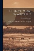Un Jeune Suisse En Australie: Suite Des Soirées De Famille Et Des Lettres D'une Famille Suisse...
