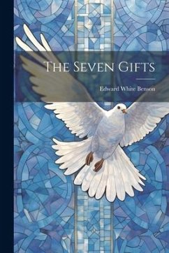 The Seven Gifts - Benson, Edward White