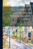 A Century of Lotteries in Rhode Island. 1744-1844