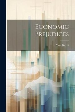 Economic Prejudices - Guyot, Yves