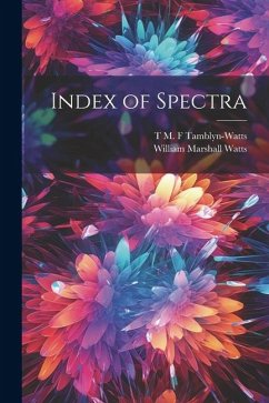 Index of Spectra - Watts, William Marshall; Tamblyn-Watts, T. M. F.