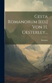 Gesta Romanorum [ed.] Von H. Oesterley...
