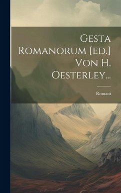 Gesta Romanorum [ed.] Von H. Oesterley...