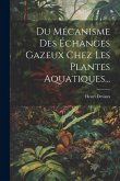 Du Mécanisme Des Échanges Gazeux Chez Les Plantes Aquatiques...