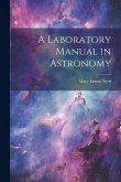 A Laboratory Manual in Astronomy