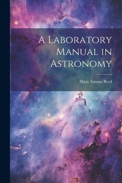 A Laboratory Manual in Astronomy - Byrd, Mary Emma