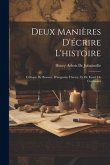 Deux Manières D'écrire L'histoire: Critique De Bossuet, D'augustin Thierry, Et De Fustel De Coulanges