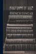 French Syntax: Acritical Study of the... - Bild 1
