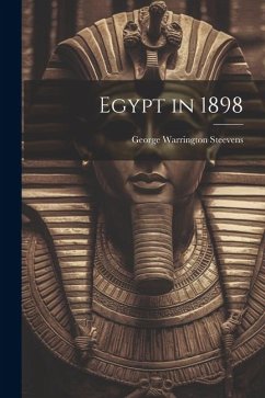 Egypt in 1898 - Steevens, George Warrington