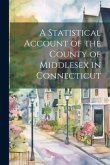 A Statistical Account of the County of Middlesex in Connecticut