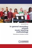 In general secondary schools music teaching methodology