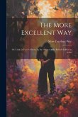 The More Excellent Way: Or, Links in Love's Chain, by the Author of the British Soldier in India