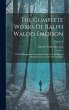The Complete Works Of Ralph Waldo... - Bild 1