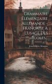 Grammaire Élémentaire Allemande - Française À L'usage Des Écoles...