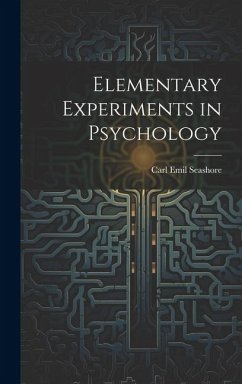 Elementary Experiments in Psychology - Seashore, Carl Emil