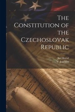The Constitution of the Czechoslovak Republic - Joachim, V.; Hoetzl, Jirí