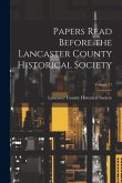 Papers Read Before the Lancaster County Historical Society; Volume 21