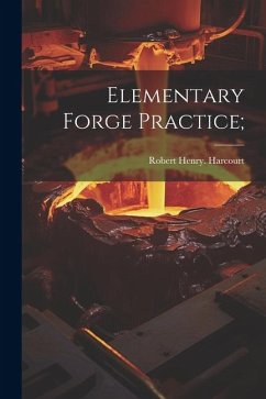 Elementary Forge Practice; - Harcourt, Robert Henry