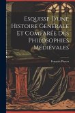 Esquisse D'une Histoire Générale et Comparée des Philosophies Médiévales