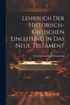 Lehrbuch Der Historisch-kritischen Einleitung In Das Neue Testament - Neudecker, Christian Gotthold