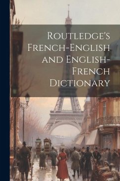 Routledge's French-English and English-French Dictionary - Anonymous