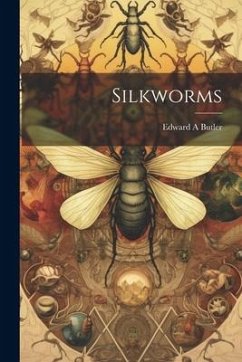 Silkworms - Butler, Edward A.